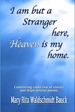 I Am But A Stranger Here, Heaven Is My Home 