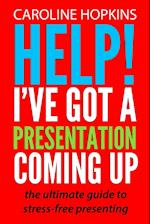 Help! I've Got A Presentation Coming Up