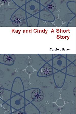 Kay and Cindy a Short Story