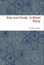 Kay and Cindy a Short Story