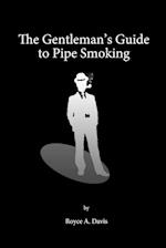 The Gentleman's Guide to Pipe Smoking