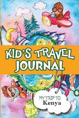 Kids Travel Journal: My Trip to Kenya