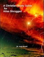 A Christian Study Guide for Atlas Shrugged 