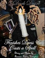 Dark Desire Finishes Dress & Casts a Spell 