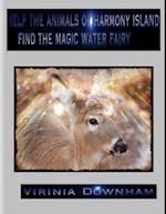 Help the Animals of Harmony Island Find the Magic Water Fairy