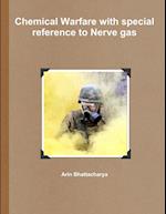 Chemical Warfare with special reference to Nerve gas 