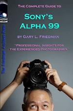 The Complete Guide to Sony's Alpha 99 SLT Volume I (B&W Edition) 