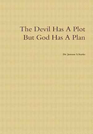 The Devil Has a Plot But God Has a Plan