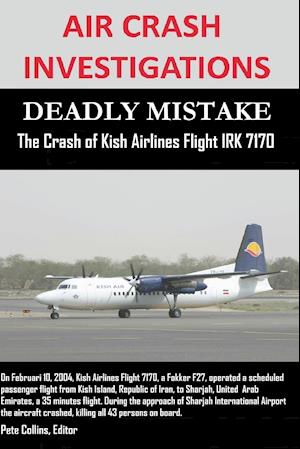 Air Crash Investigations - Deadly Mistake - The Crash of Kish Airlines Flight Irk 7170