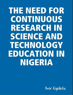 Need for Continuous Research in Science and Technology Education