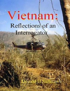 Vietnam: Reflections of an Interrogator