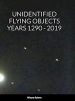 UNIDENTIFIED FLYING OBJECTS YEARS 1290 - 2019