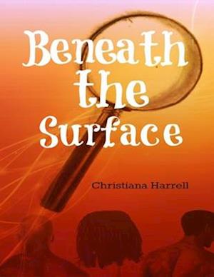 Beneath the Surface