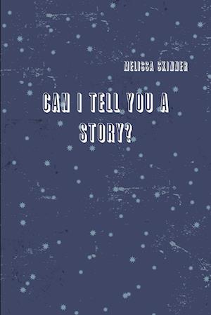 Can I Tell You A Story?