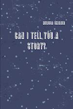 Can I Tell You A Story? 