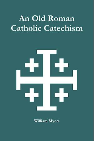 An Old Roman Catholic Catechism