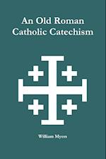 An Old Roman Catholic Catechism