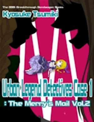 Urban Legend Detectives Case 1: The Merry''s Mail Vol.2