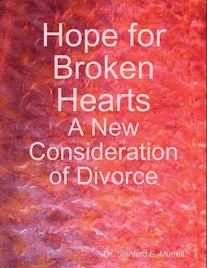 Hope for Broken Hearts: A New Consideration of Divorce