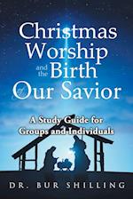 Christmas Worship and the Birth of Our Savior