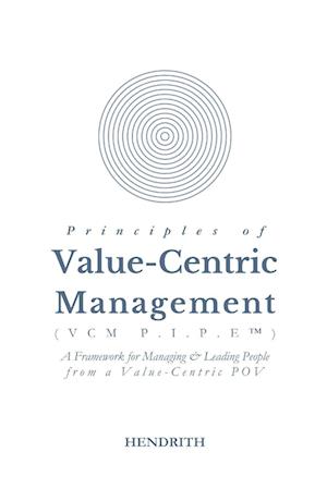 Principles of Value-Centric Management (VCM P.I.P.E¿)