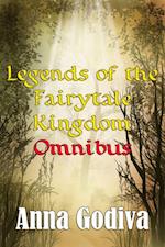 Legends of the Fairytale Kingdom Omnibus (Retold Fairy Tales)