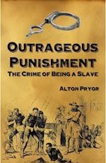 Outrageous Punishment: The Crime of Being a Slave