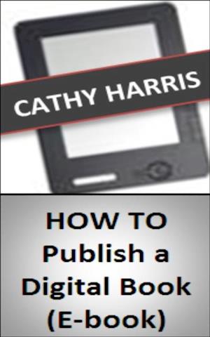 How To Publish a Digital Book (E-book) [Article]