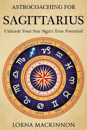 AstroCoaching For Sagittarius: Unleash Your Star Sign's True Potential