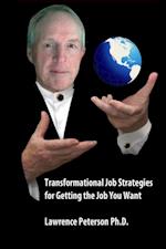 Transformational Job Strategies for Getting the Job You Want