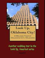 Look Up, Oklahoma City! A Walking Tour of Oklahoma City, Oklahoma