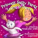 Princess Sassy Pants Learns to Dance
