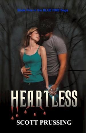 Heartless (Blue Fire Saga # 5)