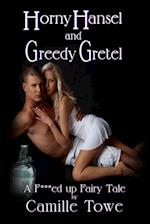 Horny Hansel and Greedy Gretel