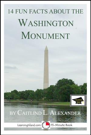 14 Fun Facts About the Washington Monument: Educational Version