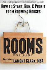 Independent Landlord's Guide: How to Start, Run, and Profit from Rooming Houses