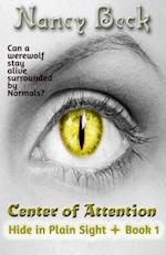 Center of Attention: Hide in Plain Sight Series-Book 1