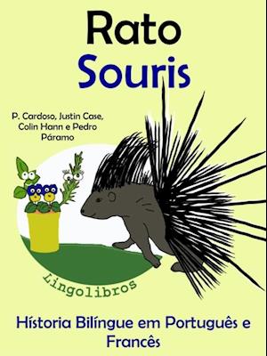 Historia Bilingue em Portugues e Frances: Rato - Souris. Serie Aprender Frances.