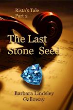 Rista's Tale Part 2: The Last Stone Seed