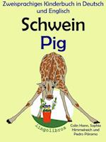 Zweisprachiges Kinderbuch in Deutsch und Englisch - Schwein - Pig (Die Serie zum Englisch lernen)