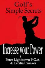 Golf's Simple Secrets: Increase Your Power