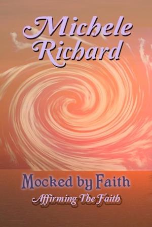 Mocked by Faith: Affirming the Faith (Mocked Series #4)