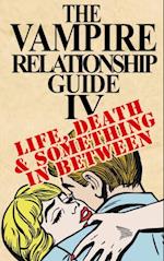 Vampire Relationship Guide, Volume 4: Life, Death and Something In Between