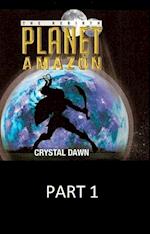 Planet Amazon the Rebirth Part 1