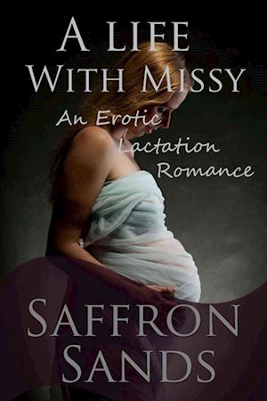 Life With Missy (An Erotic Lactation Romance)