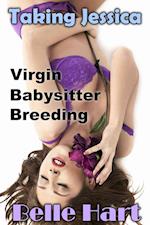 Taking Jessica: Virgin Babysitter Breeding