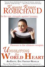 Unhasping the World Heart: An Erotic, Epic Fantasy Novella