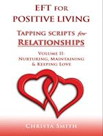 EFT for Positive Living: Tapping Scripts for Nurturing, Maintaining, & Keeping Love