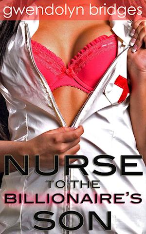 Nurse to the Billionaire's Son (Taboo Erotic Romance)