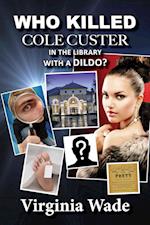 Who Killed Cole Custer in the Library with a Dildo?: An Erotic Billionaire Murder Mystery